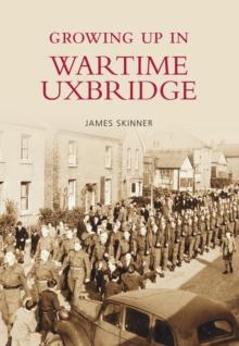 Growing Up In Wartime Uxbridge