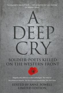 A Deep Cry : Soldier-poets Killed on the Western Front