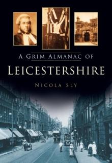 A Grim Almanac of Leicestershire