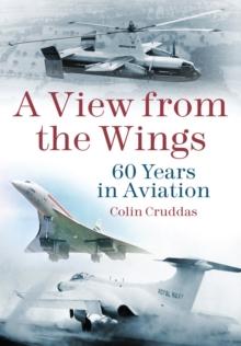 A View from the Wings : 60 Years in British Aviation