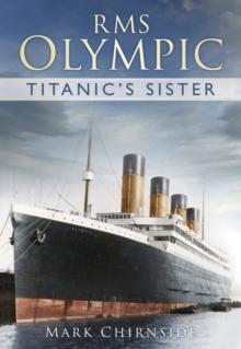 RMS Olympic : Titanic's Sister