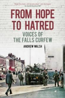 From Hope to Hatred : Voices of the Falls Curfew