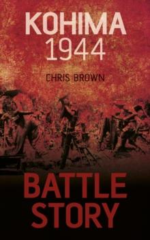 Battle Story: Kohima 1944