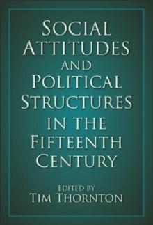 Social Attitudes and Political Structures in the Fifteenth Century