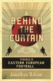 Behind the Curtain : Football in Eastern Europe