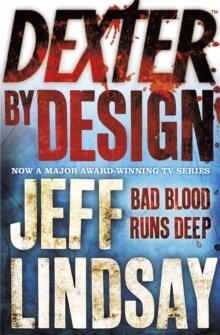 Dexter by Design : The GRIPPING thriller that's inspired the new Showtime series DEXTER: ORIGINAL SIN (Book Four)