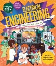 Everyday STEM Engineering  Electrical Engineering : Engineering is everywhere!