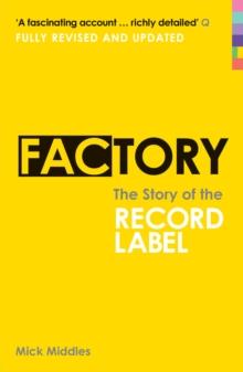 Factory : The Story of the Record Label