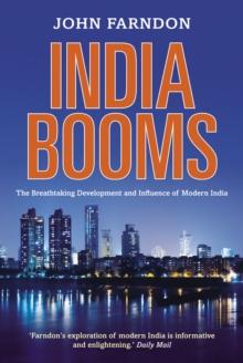 India Booms : The Breathtaking Development and Influence of Modern India