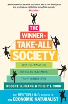 The Winner-Take-All Society : Why the Few at the Top Get So Much More Than the Rest of Us