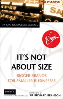 It's Not About Size : Bigger Brands for Smaller Businesses