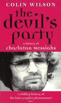 The Devil's Party : A History Of Charlatan Messiahs