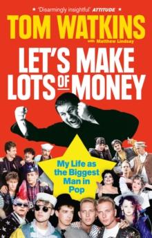 Let's Make Lots of Money : Secrets of a Rich, Fat, Gay, Lucky Bastard