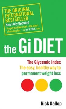 The Gi Diet (Now Fully Updated) : The Glycemic Index; The Easy, Healthy Way to Permanent Weight Loss