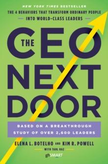 The CEO Next Door : The 4 Behaviours that Transform Ordinary People into World Class Leaders