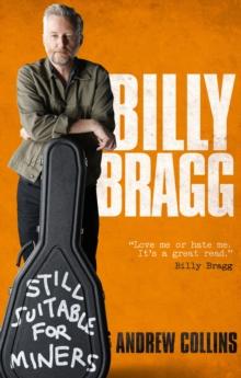 Billy Bragg : Still Suitable for Miners