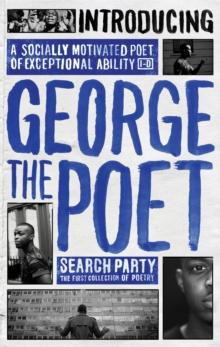 Introducing George the Poet : Search Party: A Collection of Poems