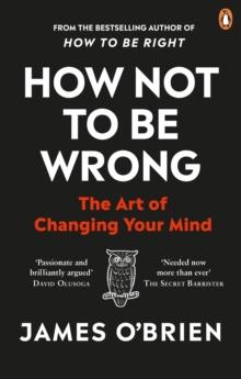 How Not To Be Wrong : The Art of Changing Your Mind