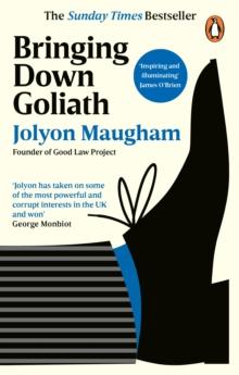 Bringing Down Goliath : How Good Law Can Topple The Powerful