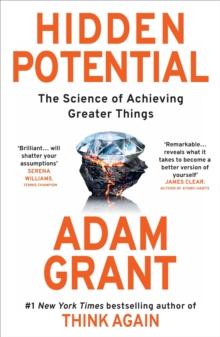 Hidden Potential : The Science of Achieving Greater Things