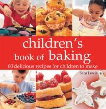 Children's Book of Baking : Over 60 Delicious Recipes for Children to Make