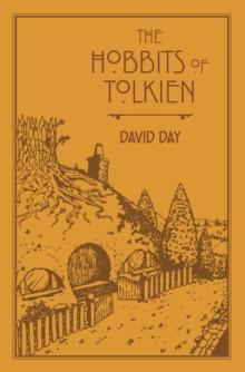 The Hobbits of Tolkien : An Illustrated Exploration of Tolkien's Hobbits, and the Sources that Inspired his Work from Myth, Literature and History