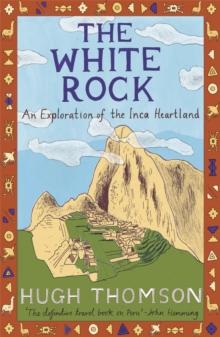 The White Rock : An Exploration of the Inca Heartland