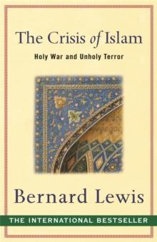 The Crisis of Islam : Holy War and Unholy Terror