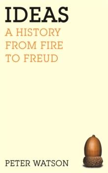 Ideas : A history from fire to Freud