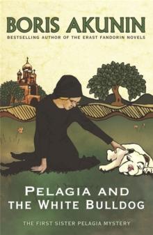 Pelagia and the White Bulldog : The First Sister Pelagia Mystery