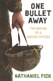 One Bullet Away : The making of a US Marine Officer