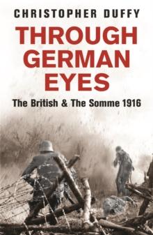 Through German Eyes : The British and the Somme 1916