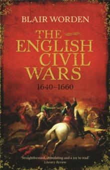 The English Civil Wars : 1640-1660