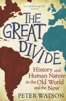 The Great Divide : History and Human Nature in the Old World and the New