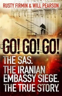 Go! Go! Go! : The SAS. The Iranian Embassy Siege. The True Story