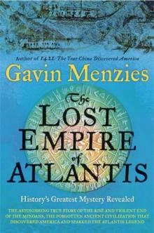 The Lost Empire of Atlantis : History's Greatest Mystery Revealed