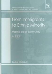 From Immigrants to Ethnic Minority : Making Black Community in Britain