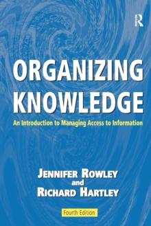 Organizing Knowledge : An Introduction to Managing Access to Information