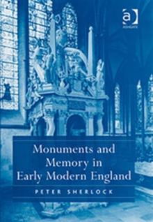 Monuments and Memory in Early Modern England