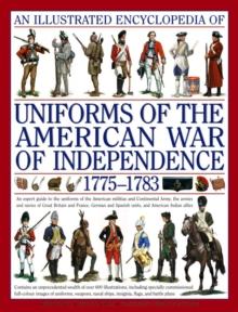 Illustrated Encyclopedia of Uniforms of the American War of Independence