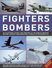 Fighters and Bombers: Two Illustrated Encyclopedias : A History and Directory of the World's Greatest Military Aircraft, from World War I Through to the Present Day