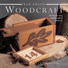 New Crafts: Woodcraft : 25 Step-by-step Hand-crafted Projects