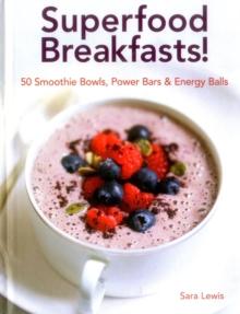 Superfood Breakfasts!