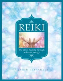 Reiki : The art of healing through universal energy