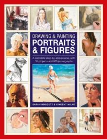 Drawing & Painting Portraits & Figures : A complete step-by-step course, with 35 projects and 800 photographs