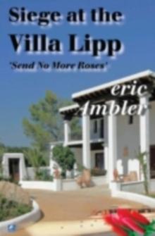 Siege at the Villa Lipp : Send No More Roses