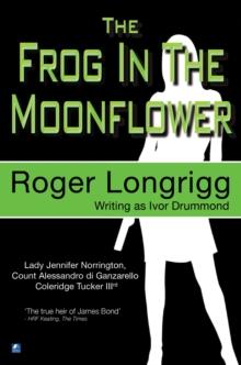 The Frog In The Moonflower : (Writing as Ivor Drummond)