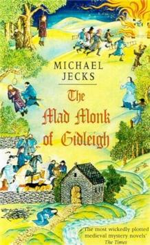 The Mad Monk Of Gidleigh (Last Templar Mysteries 14) : A thrilling medieval mystery set in the West Country