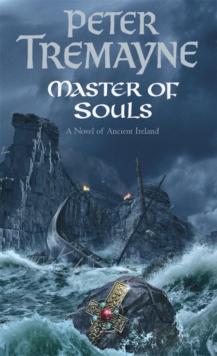 Master Of Souls (Sister Fidelma Mysteries Book 16) : A chilling historical mystery of secrecy and danger