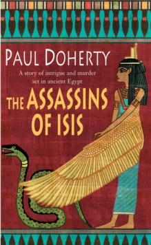 The Assassins of Isis (Amerotke Mysteries, Book 5) : A gripping mystery of Ancient Egypt